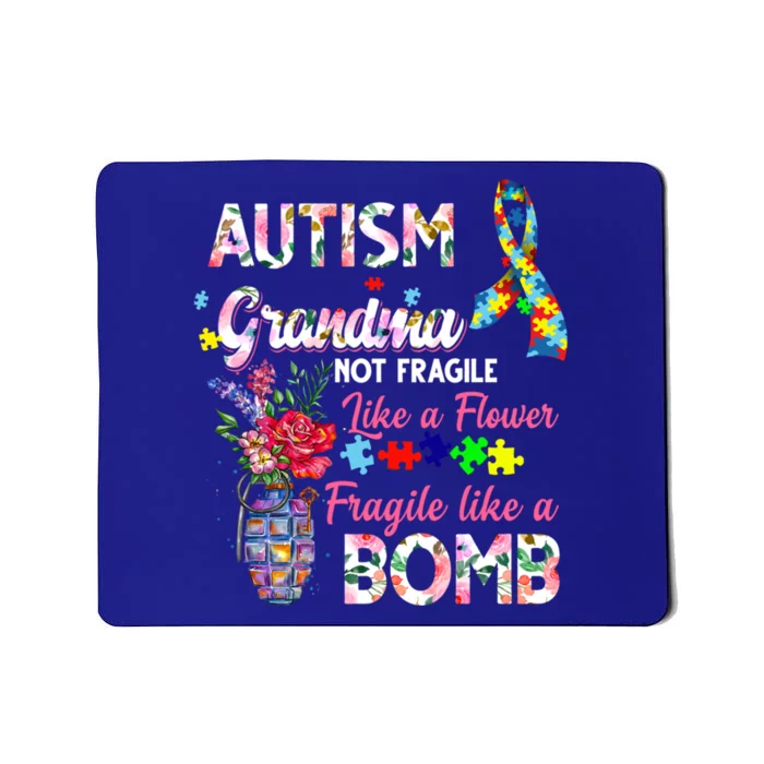 Autism Grandma Not Fragile Like A Flower Fragile Like A Bomb Gift Mousepad