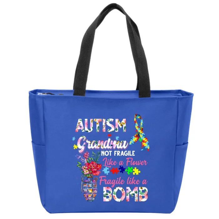 Autism Grandma Not Fragile Like A Flower Fragile Like A Bomb Gift Zip Tote Bag