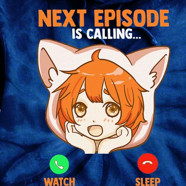 Anime Girl Next Episode Is Calling Sleep Can Wait Tie Dye Hoodie