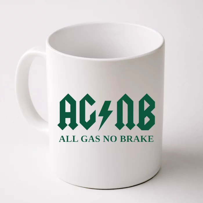 All Gas No Brake Zach Agbn New York Inspirational Quote Front & Back Coffee Mug