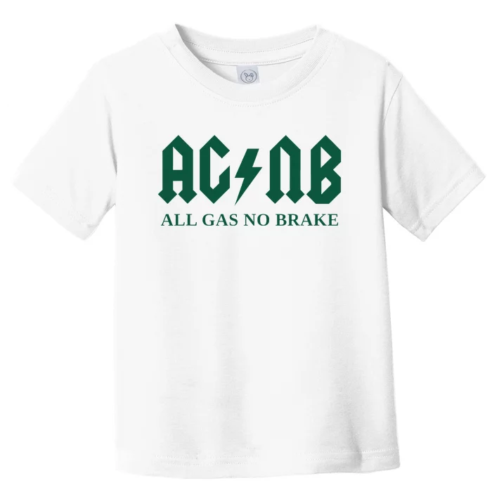 All Gas No Brake Zach Agbn New York Inspirational Quote Toddler T-Shirt