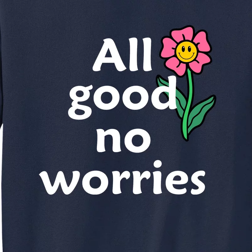 All Good No Worries Tall Sweatshirt