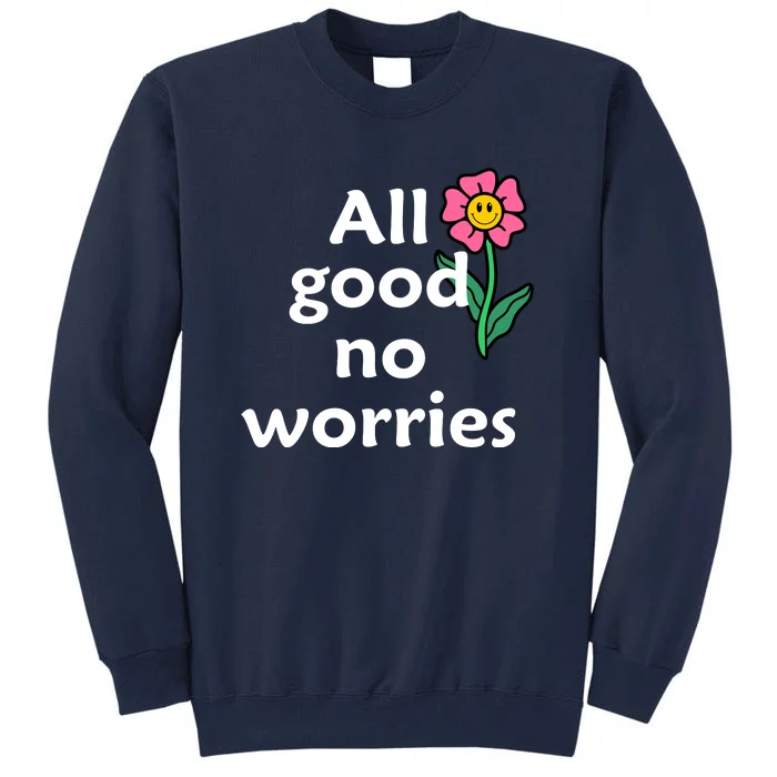 All Good No Worries Tall Sweatshirt