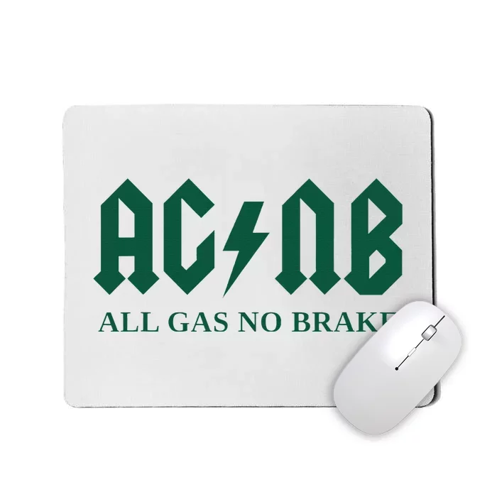 All Gas No Brake Zach Agbn New York Inspirational Quote Mousepad