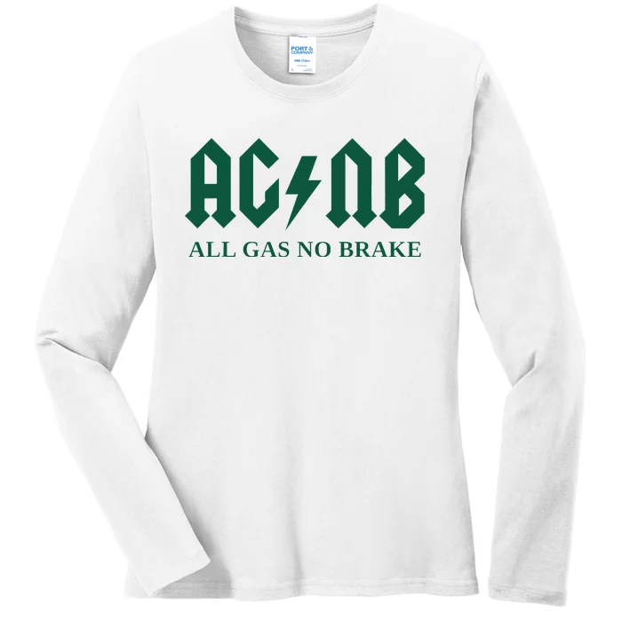 All Gas No Brake Zach Agbn New York Inspirational Quote Ladies Long Sleeve Shirt