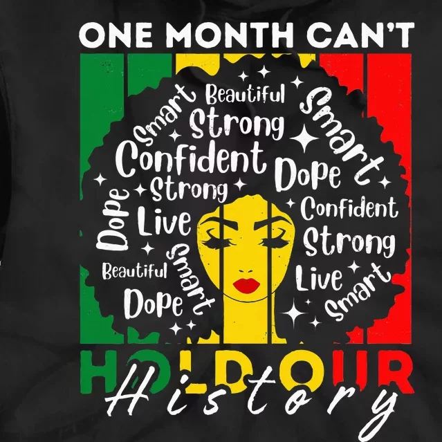 Afro Girl One Month CanT Hold Our History Black History Tie Dye Hoodie