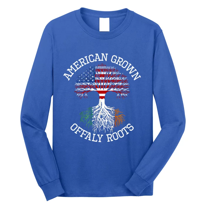 American Grown Offaly Irish Roots Ireland Heritage Cool Gift Long Sleeve Shirt