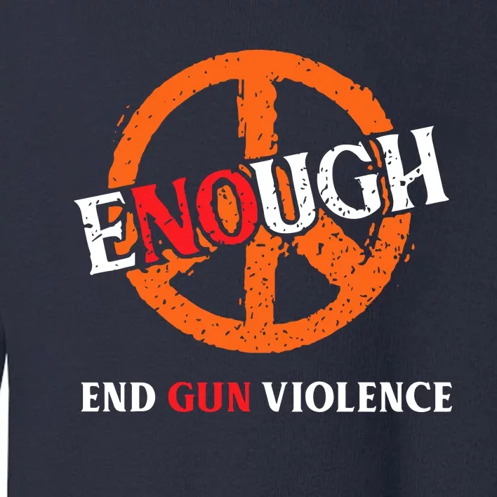 Anti Gun Peace Sign End Gun Violence Wear Orange Toddler Sweatshirt