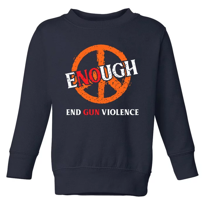 Anti Gun Peace Sign End Gun Violence Wear Orange Toddler Sweatshirt