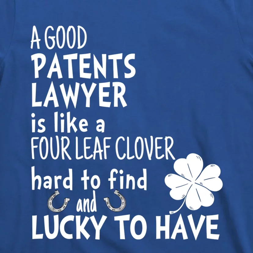 A Good Patents Lawyer Is Like A 4 Leaf Clover St Patricks Gift T-Shirt