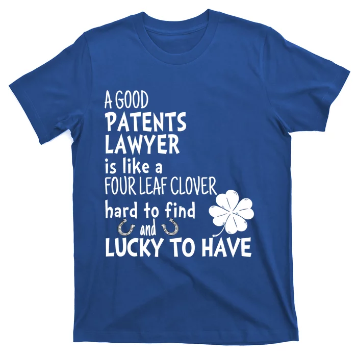 A Good Patents Lawyer Is Like A 4 Leaf Clover St Patricks Gift T-Shirt