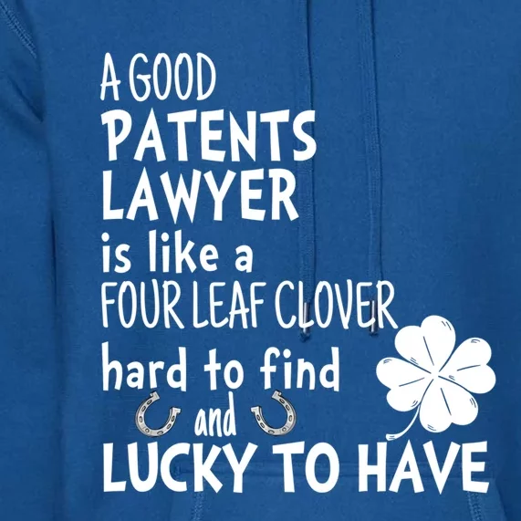 A Good Patents Lawyer Is Like A 4 Leaf Clover St Patricks Gift Premium Hoodie