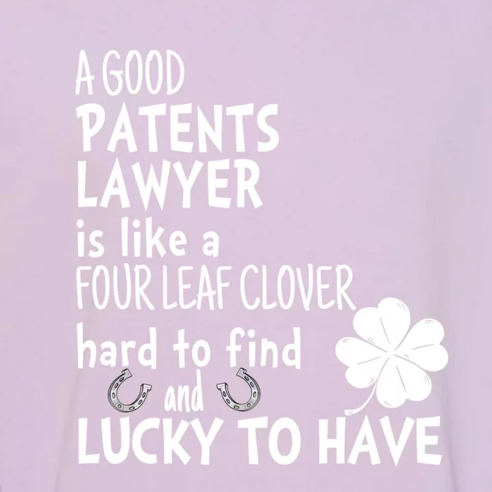 A Good Patents Lawyer Is Like A 4 Leaf Clover St Patricks Gift Garment-Dyed Sweatshirt