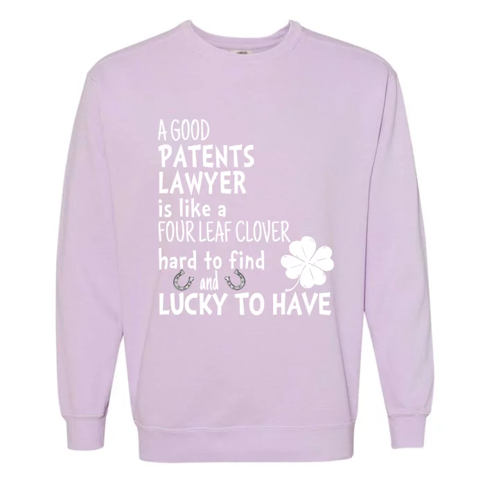 A Good Patents Lawyer Is Like A 4 Leaf Clover St Patricks Gift Garment-Dyed Sweatshirt