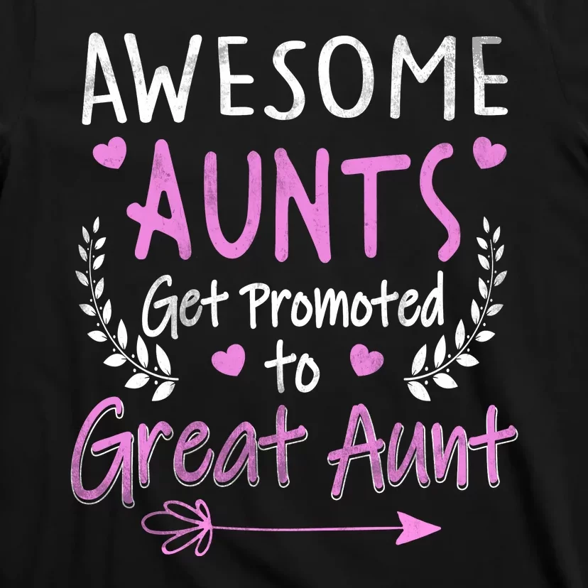 Aunts Get Promoted To Great Aunt Cute T-Shirt