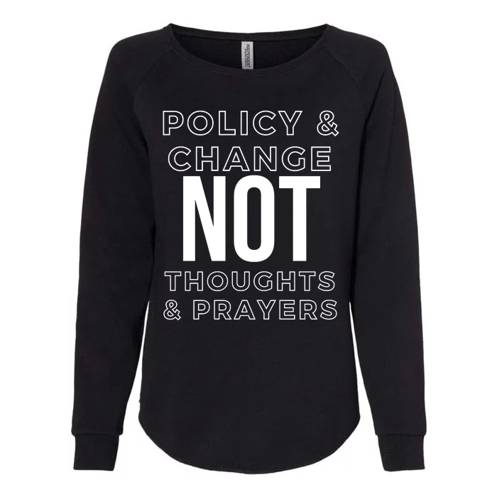 Anti Gun Policy & Change Not Thoughts & Prayers Wear Orange Womens California Wash Sweatshirt