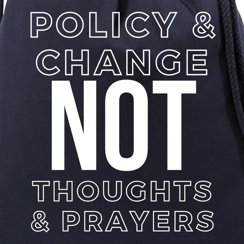 Anti Gun Policy & Change Not Thoughts & Prayers Wear Orange Drawstring Bag