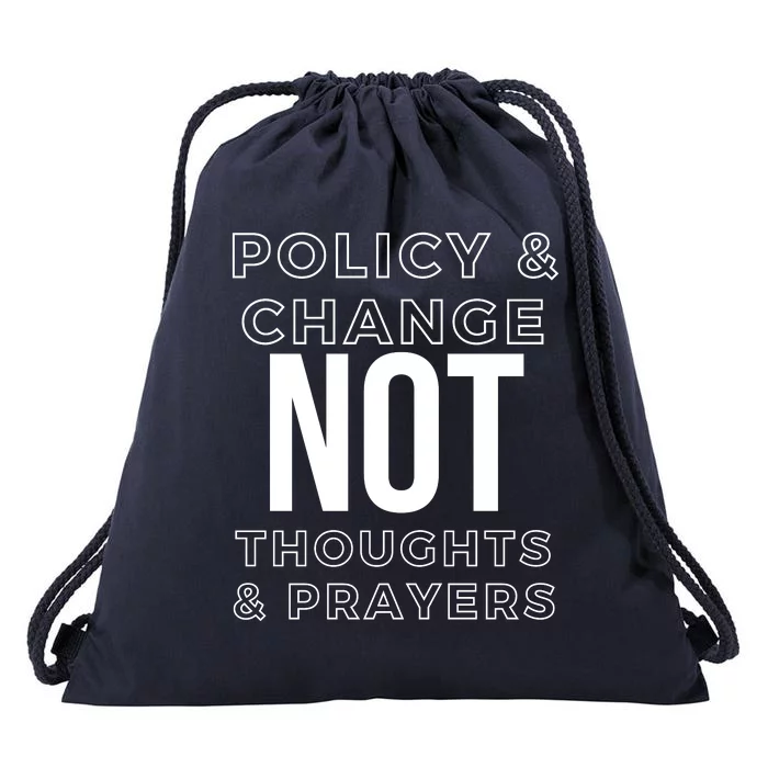 Anti Gun Policy & Change Not Thoughts & Prayers Wear Orange Drawstring Bag