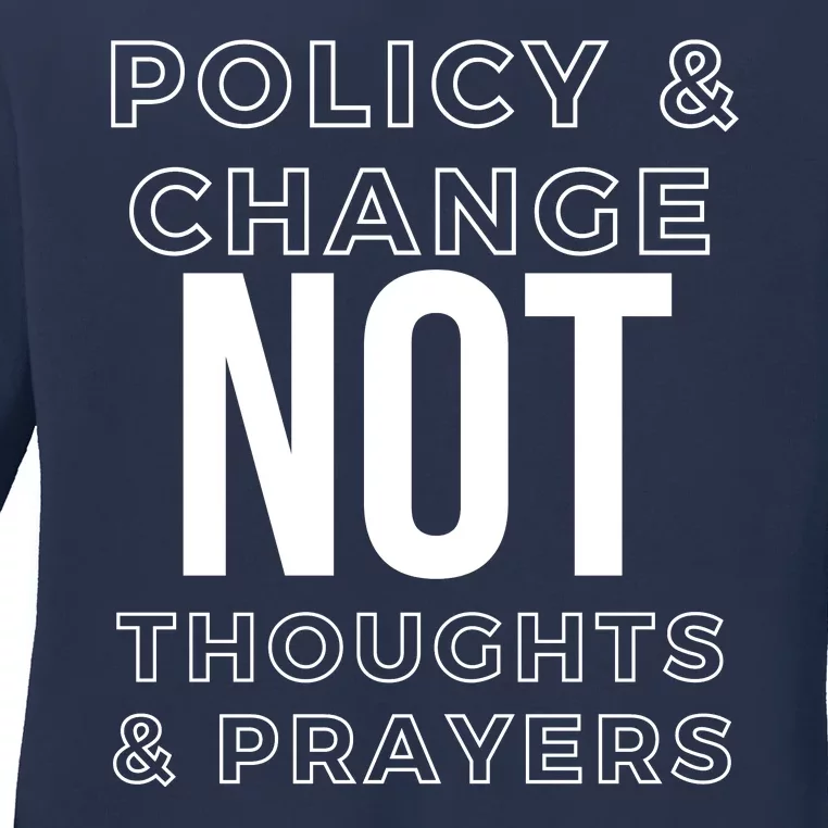 Anti Gun Policy & Change Not Thoughts & Prayers Wear Orange Ladies Long Sleeve Shirt