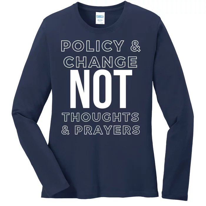 Anti Gun Policy & Change Not Thoughts & Prayers Wear Orange Ladies Long Sleeve Shirt