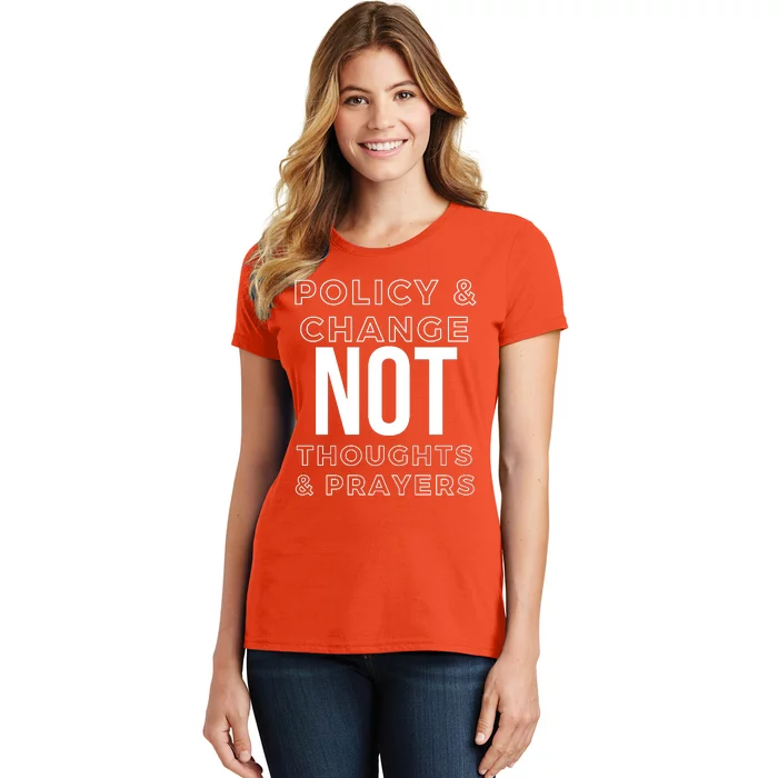 Anti Gun Policy & Change Not Thoughts & Prayers Wear Orange Women's T-Shirt