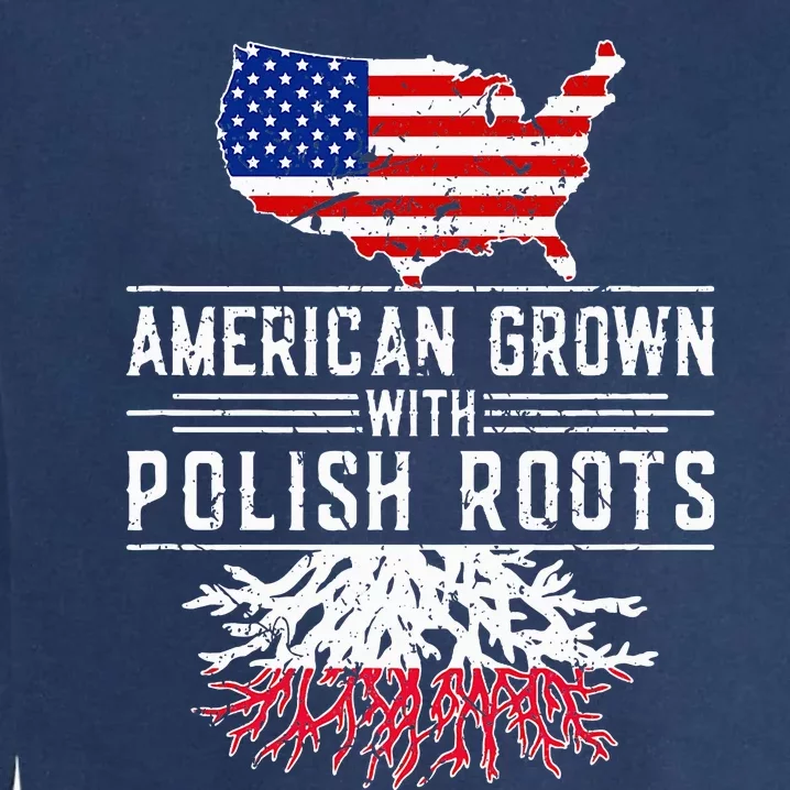 American Grown Polish Roots Pride Poland Garment-Dyed Sweatshirt