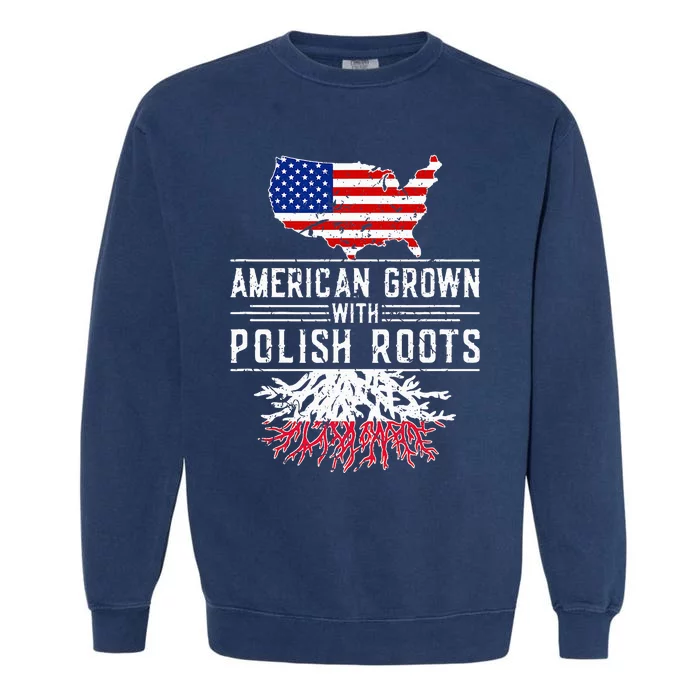 American Grown Polish Roots Pride Poland Garment-Dyed Sweatshirt