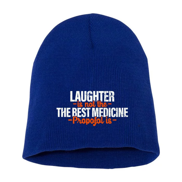 Anesthesiologist Gift Propofol Anesthesiology Laughter Funny Gift Short Acrylic Beanie