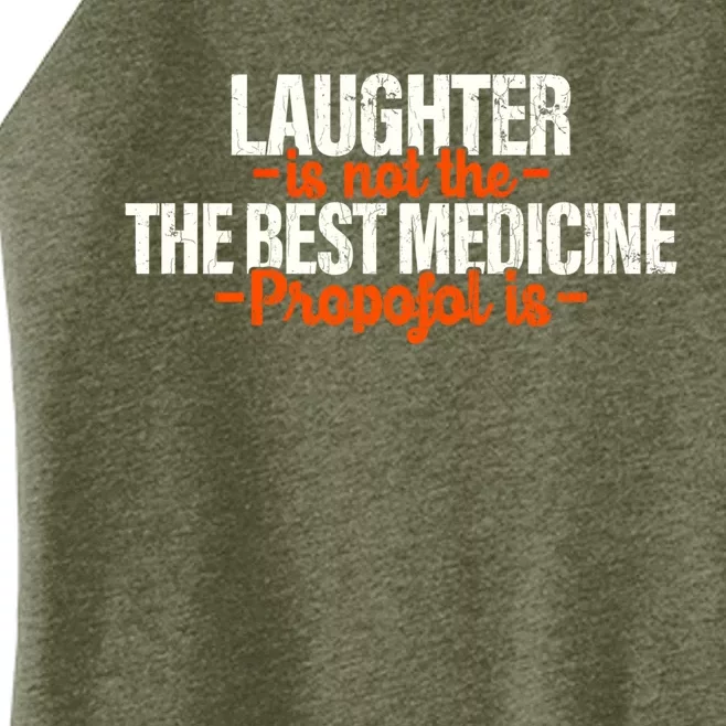 Anesthesiologist Gift Propofol Anesthesiology Laughter Funny Gift Women’s Perfect Tri Rocker Tank