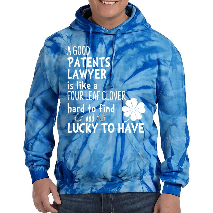 A Good Patents Lawyer Is Like A 4 Leaf Clover St Patricks Great Gift Tie Dye Hoodie