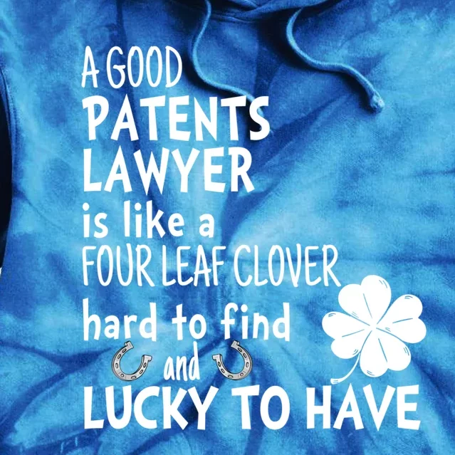 A Good Patents Lawyer Is Like A 4 Leaf Clover St Patricks Great Gift Tie Dye Hoodie