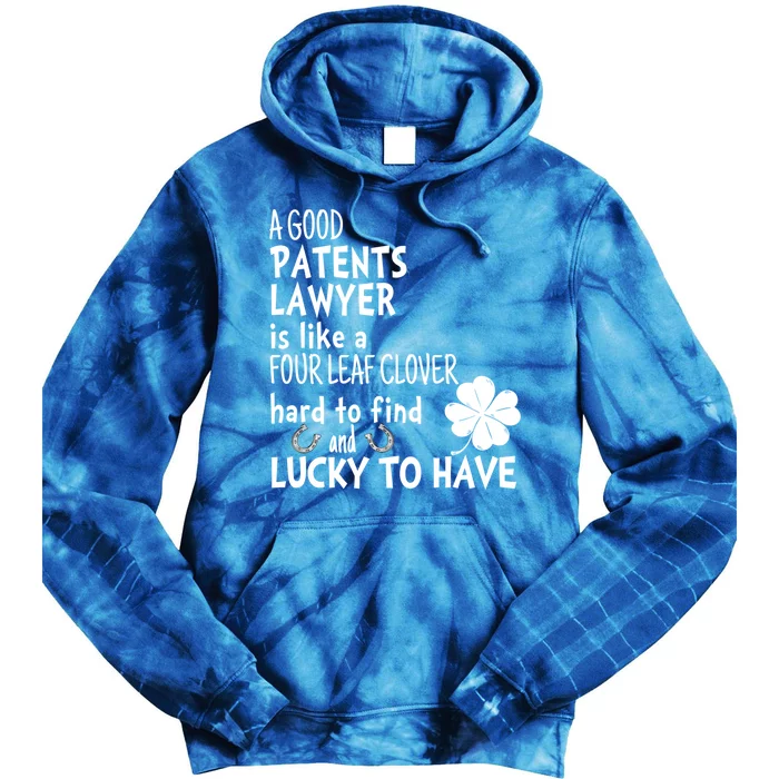 A Good Patents Lawyer Is Like A 4 Leaf Clover St Patricks Great Gift Tie Dye Hoodie