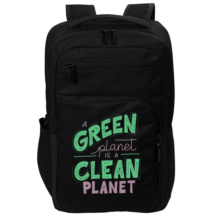 A Green Planet Is A Clean Planet Impact Tech Backpack