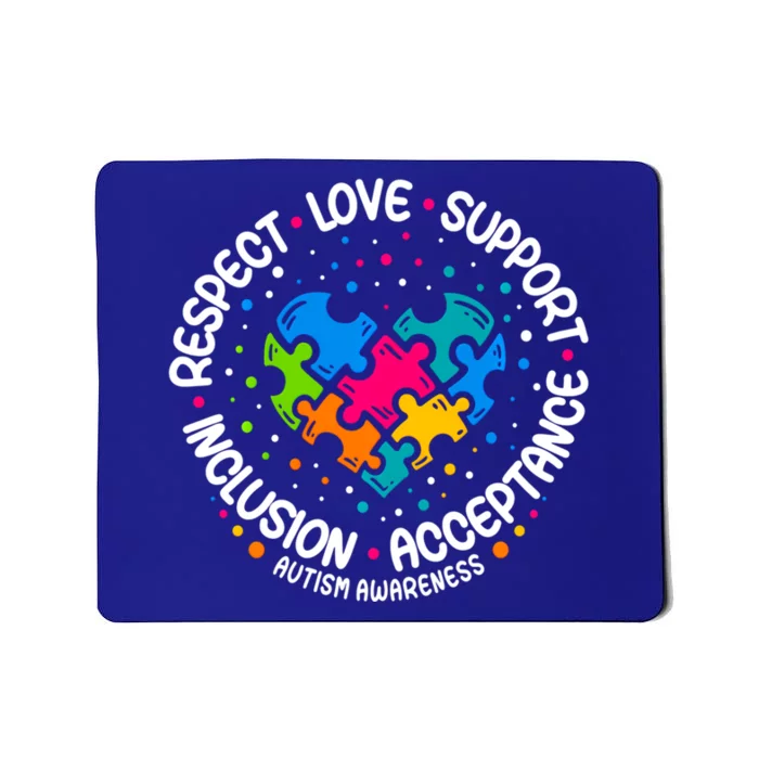 Autism Gift Respect Love Support Autism Awareness Gift Mousepad