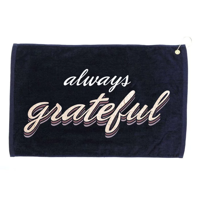 Always Grateful Rose Gold Design Great Gift Grommeted Golf Towel