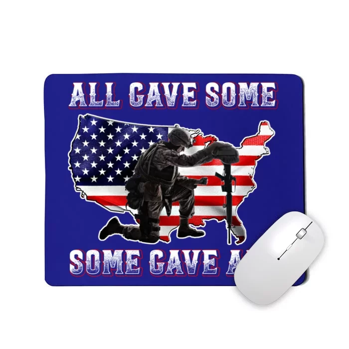 All Gave Some Some Gave All Gift Veteran And Memorial's Day Gift Mousepad