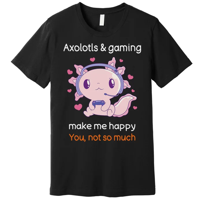 Axolotl Gamer Shirt Funny Video Gaming Sarcastic Axolotl Premium T-Shirt