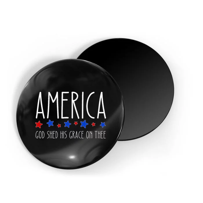 America God Shed His Grace on Thee Tee 4th of July Magnet