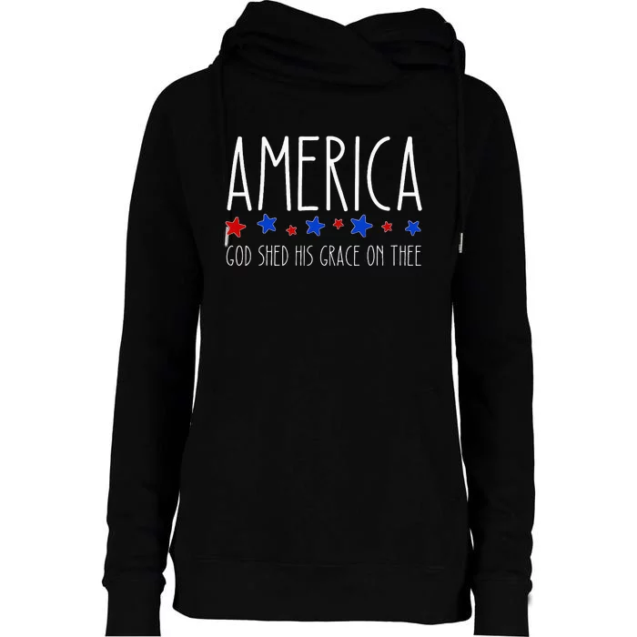 America God Shed His Grace on Thee Tee 4th of July Womens Funnel Neck Pullover Hood