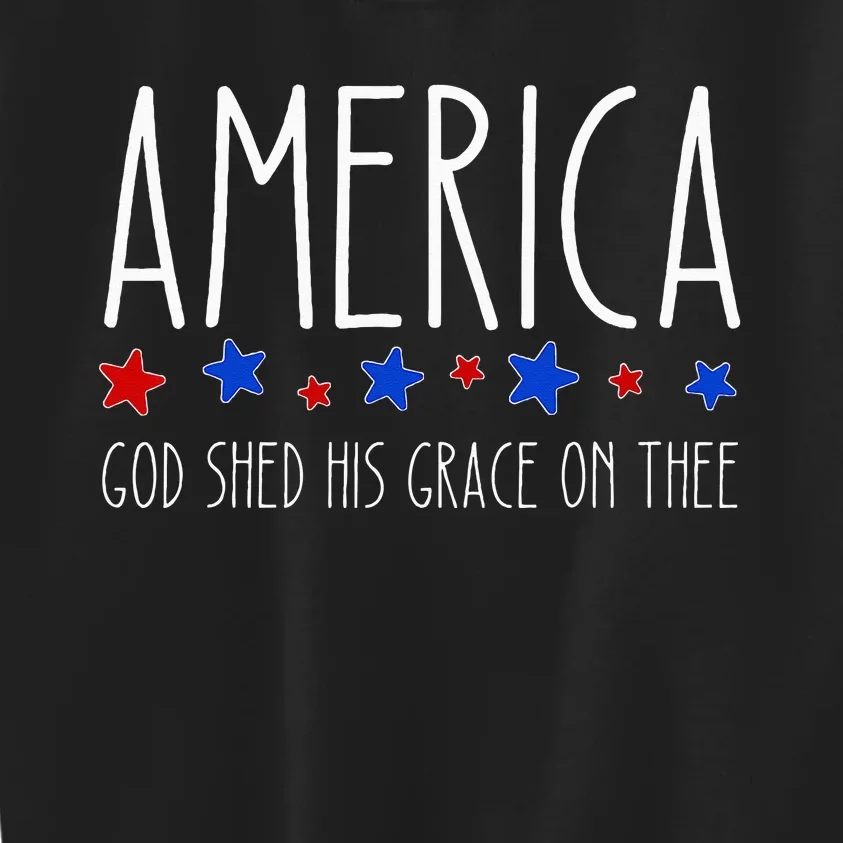 America God Shed His Grace on Thee Tee 4th of July Kids Sweatshirt