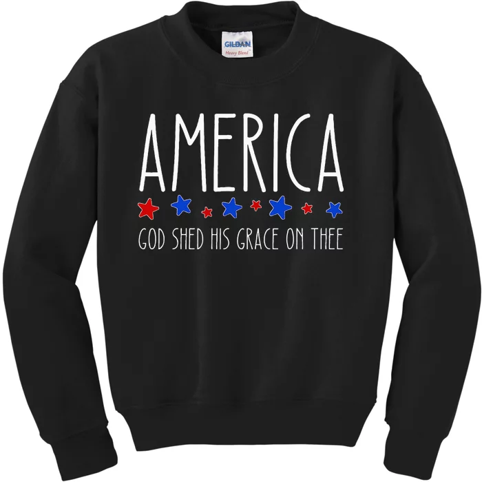 America God Shed His Grace on Thee Tee 4th of July Kids Sweatshirt