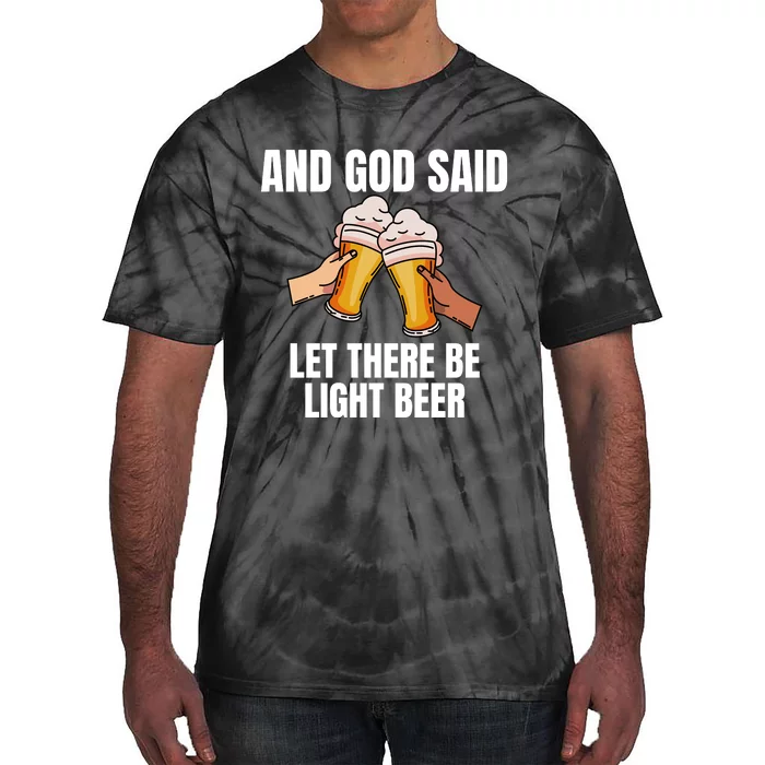 And God Said Let There Be Light Beer Tie-Dye T-Shirt