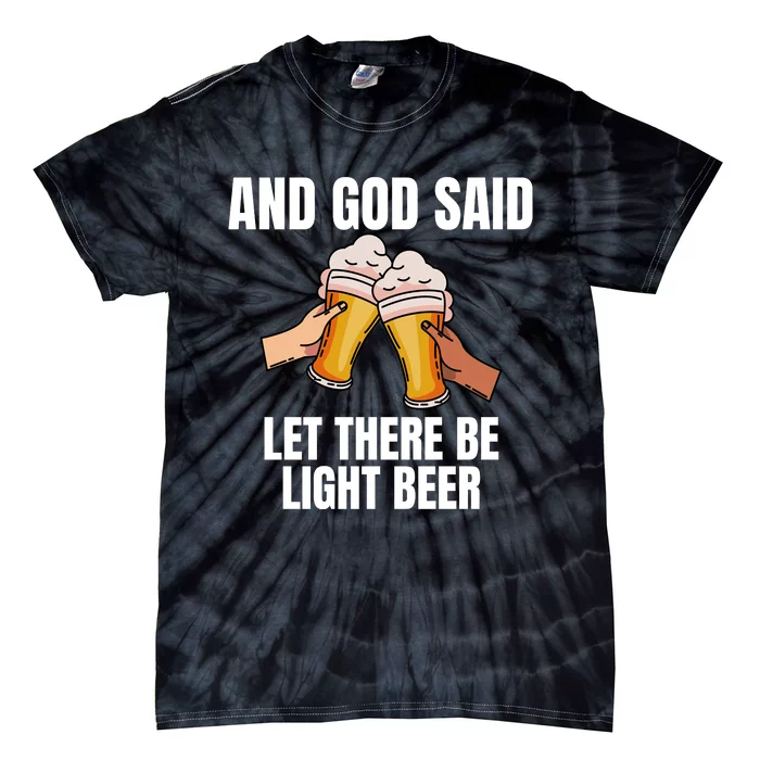 And God Said Let There Be Light Beer Tie-Dye T-Shirt