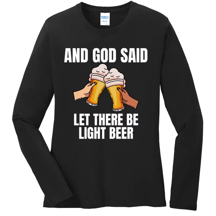 And God Said Let There Be Light Beer Ladies Long Sleeve Shirt