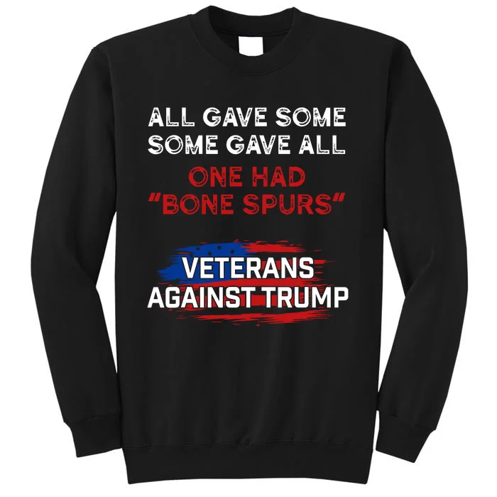 All Gave Some Gave All One Had Bone Spurs Veterans Against Trump Tall Sweatshirt