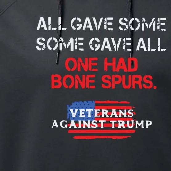 All Gave Some Gave All One Had Bone Spurs Veterans Against Trump Performance Fleece Hoodie