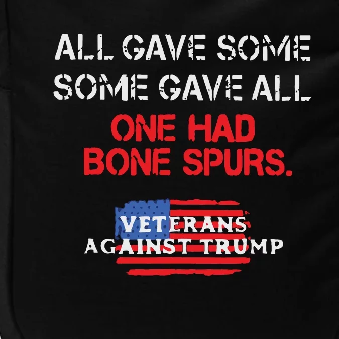 All Gave Some Gave All One Had Bone Spurs Veterans Against Trump Impact Tech Backpack