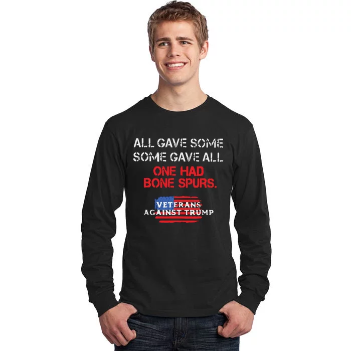 All Gave Some Gave All One Had Bone Spurs Veterans Against Trump Tall Long Sleeve T-Shirt