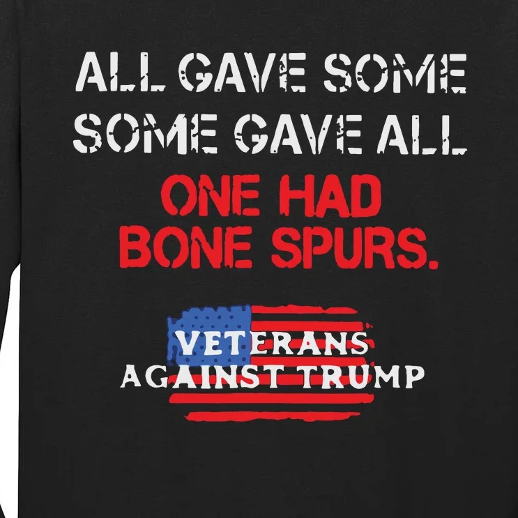 All Gave Some Gave All One Had Bone Spurs Veterans Against Trump Tall Long Sleeve T-Shirt