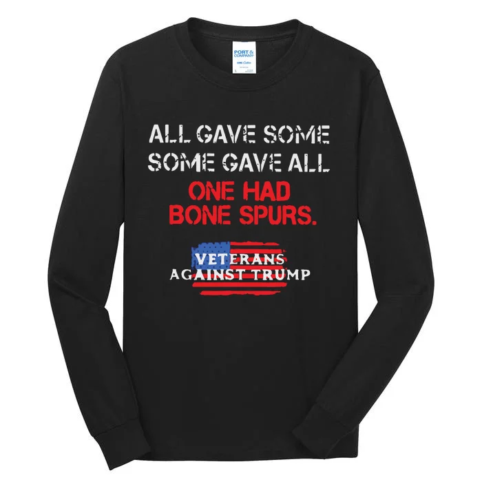 All Gave Some Gave All One Had Bone Spurs Veterans Against Trump Tall Long Sleeve T-Shirt